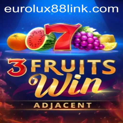 Discover the Excitement of 3FruitsWin on Eurolux88