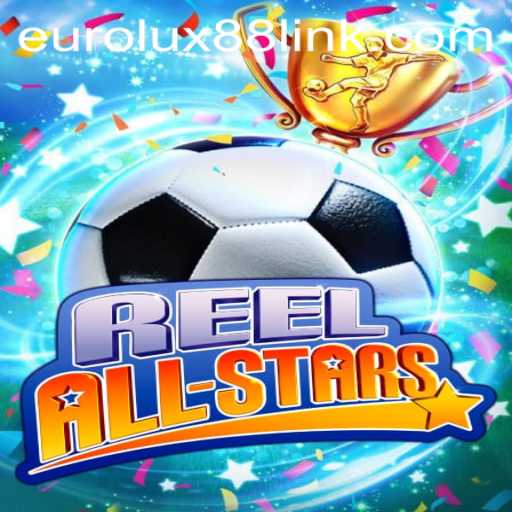 ReelAllStars: The Revolutionary Gaming Experience by Eurolux88